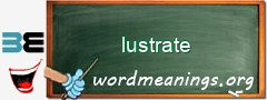 WordMeaning blackboard for lustrate